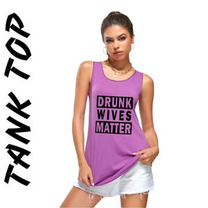 Purple Tank Top SAYS DRUNK WIVES MATTER​